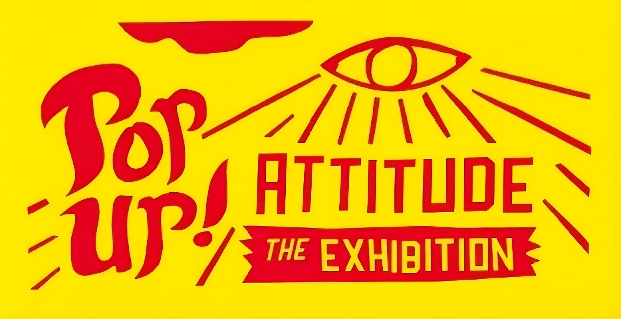 PopUp! Attitude – The Exhibition